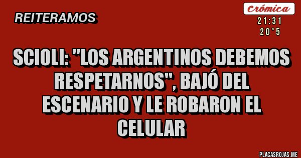 Placas Rojas - Scioli: ''Los argentinos debemos respetarnos'', bajó del escenario y le robaron el celular Placas Rojas - Scioli: ''Los argentinos debemos respetarnos'', bajó del escenario y le robaron el celular