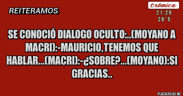 Placas Rojas - Se conoció dialogo oculto:..(moyano a macri):-mauricio,tenemos que hablar...(macri):-¿sobre?...(moyano):si gracias..