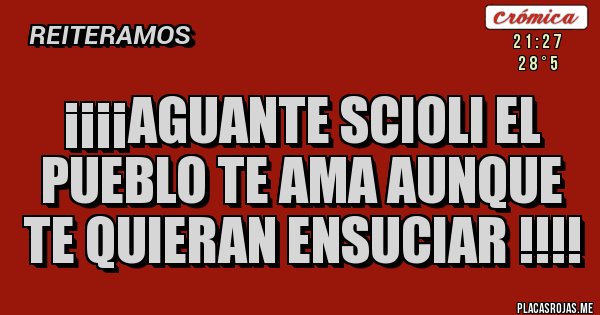 Placas Rojas - ¡¡¡¡aguante scioli el pueblo te ama aunque te quieran ensuciar !!!! Placas Rojas - ¡¡¡¡aguante scioli el pueblo te ama aunque te quieran ensuciar !!!!
