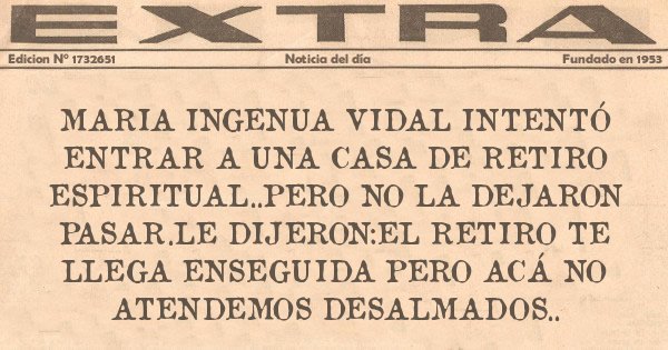 Placas Rojas - Maria ingenua vidal intentó entrar a una casa de retiro  espiritual..pero no la dejaron pasar.le dijeron:el retiro te llega enseguida pero acá no  atendemos desalmados..