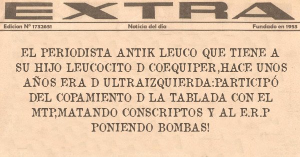 Placas Rojas - El periodista antik leuco que tiene a su hijo leucocito d coequiper,hace unos años era d ultraizquierda:participó del copamiento d la tablada con el mtp,matando conscriptos y al e.r.p poniendo bombas!