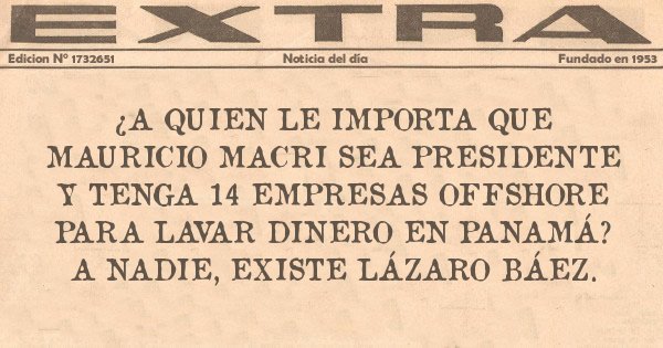 Placas Rojas - ¿A quien le importa que Mauricio Macri sea presidente y tenga 14 empresas offshore para lavar dinero en Panamá? A NADIE, existe Lázaro Báez. Placas Rojas - ¿A quien le importa que Mauricio Macri sea presidente y tenga 14 empresas offshore para lavar dinero en Panamá? A NADIE, existe Lázaro Báez.
