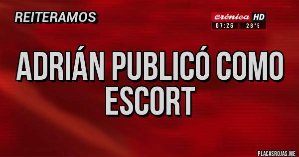 Placas Rojas - Adrián publicó como escort