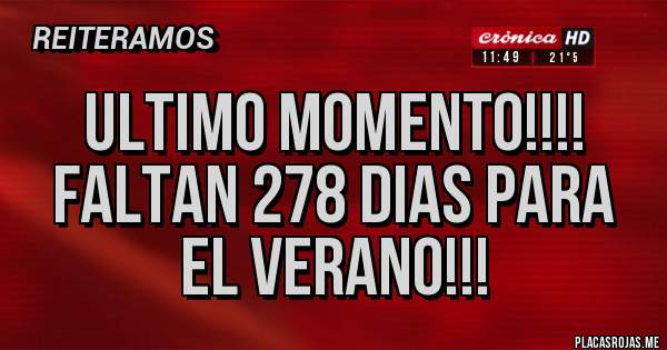 Placas Rojas - ULTIMO MOMENTO!!!! FALTAN 278 DIAS PARA EL VERANO!!!