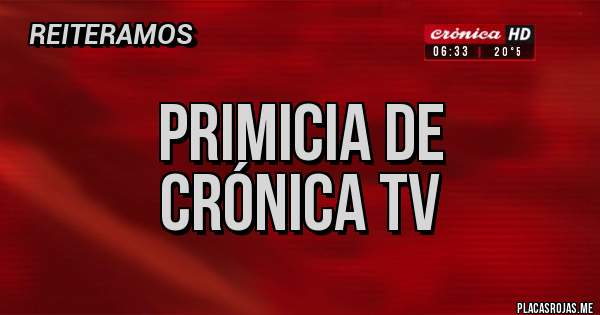 Placas Rojas - primicia de
crónica tv