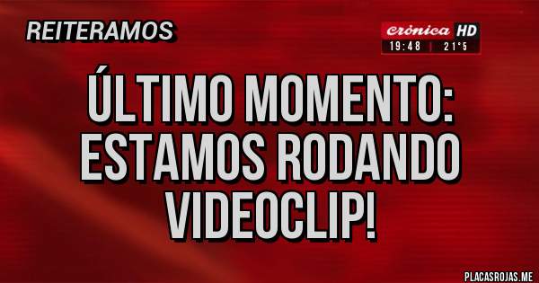 Placas Rojas - Último momento: estamos rodando videoclip!