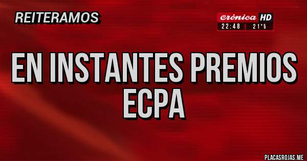 Placas Rojas - En instantes Premios Ecpa