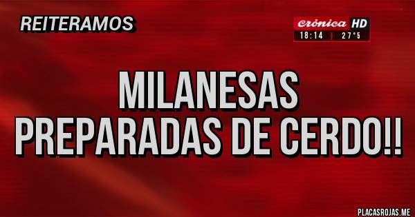 Placas Rojas - Milanesas preparadas de cerdo!!