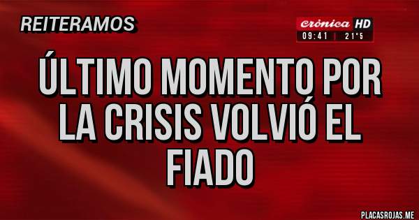 Placas Rojas - Último momento por la crisis volvió el fiado