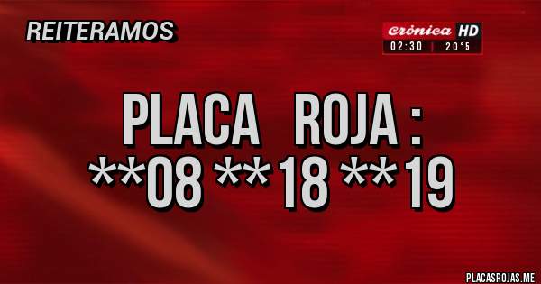 Placas Rojas - Placa   Roja :
**08 **18 **19