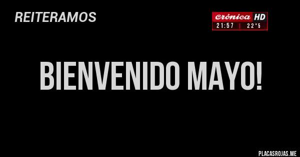 Placas Rojas - Bienvenido Mayo! 