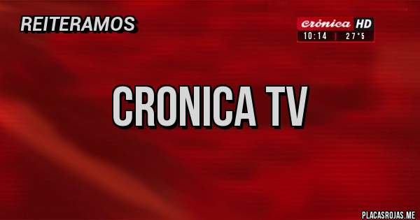 Placas Rojas - CRONICA TV