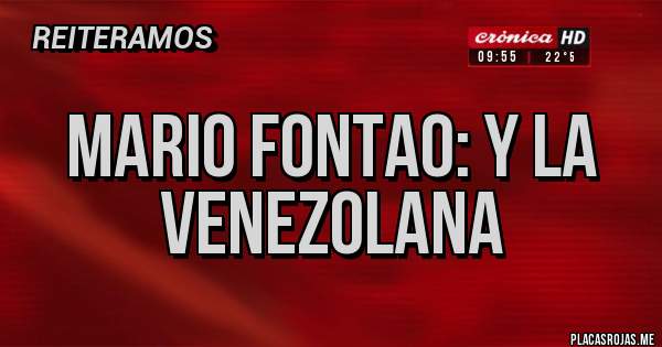 Placas Rojas - Mario fontao: y la venezolana
