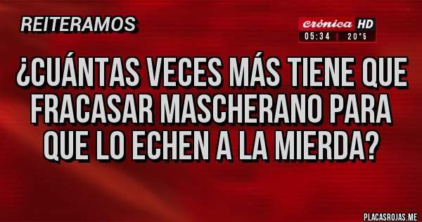 Placas Rojas - ¿Cuántas veces más tiene que fracasar Mascherano para que lo echen a la mierda?