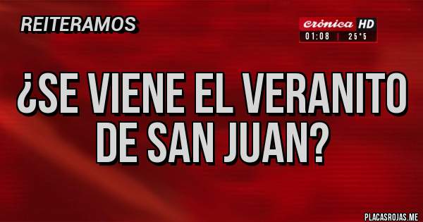 Placas Rojas - ¿Se viene el veranito de San Juan?