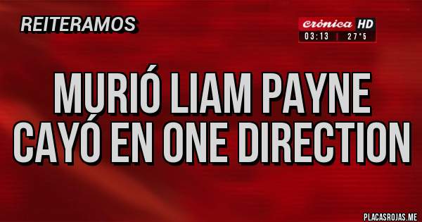 Placas Rojas - Murió Liam Payne
Cayó en one direction