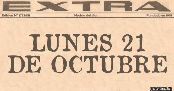 Placas Rojas - LUNES 21 DE OCTUBRE