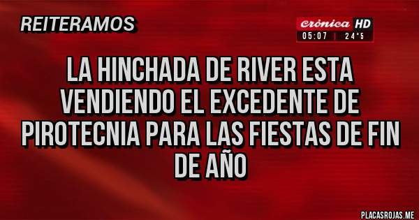 Placas Rojas - La hinchada de river esta vendiendo el excedente de pirotecnia para las fiestas de fin de año 