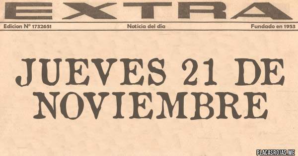 Placas Rojas - JUEVES 21 DE NOVIEMBRE