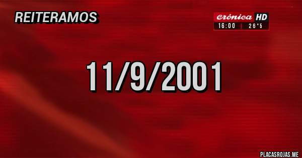 Placas Rojas - 11/9/2001