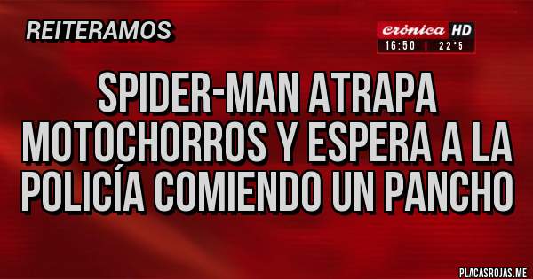 Placas Rojas - Spider-man atrapa motochorros y espera a la policía comiendo un pancho