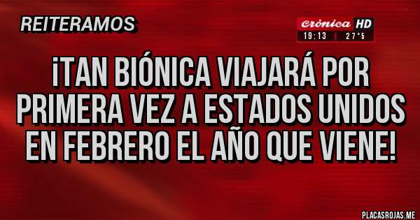 Placas Rojas - ¡Tan Biónica Viajará Por Primera Vez a Estados Unidos en febrero el Año Que Viene!