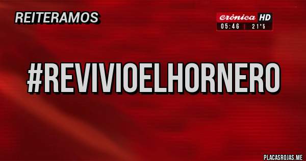 Placas Rojas - #RevivioElHornero