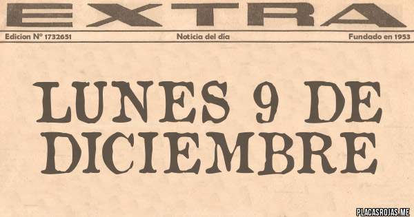 Placas Rojas - LUNES 9 DE DICIEMBRE