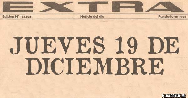 Placas Rojas - JUEVES 19 DE DICIEMBRE