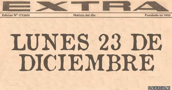 Placas Rojas - LUNES 23 DE DICIEMBRE