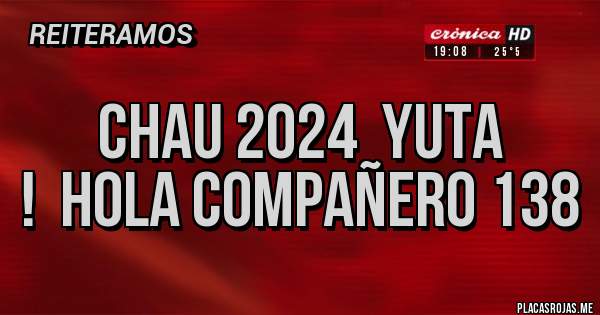 Placas Rojas - Chau 2024  yuta
!  Hola compañero 138