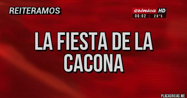 Placas Rojas - LA FIESTA DE LA CACONA