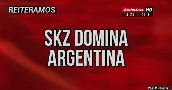 Placas Rojas - SKZ DOMINA ARGENTINA