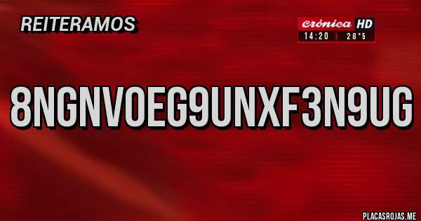 Placas Rojas - 8ngnvoeg9unxf3n9ug