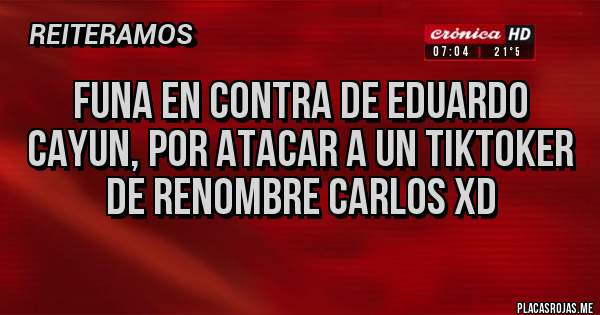 Placas Rojas - Funa en contra de Eduardo cayun, por atacar a un tiktoker de renombre Carlos XD 