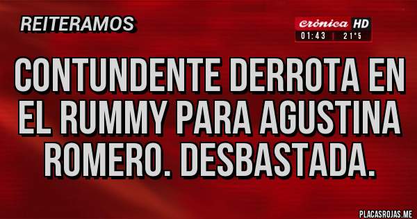 Placas Rojas - Contundente derrota en el Rummy para Agustina Romero. Desbastada.