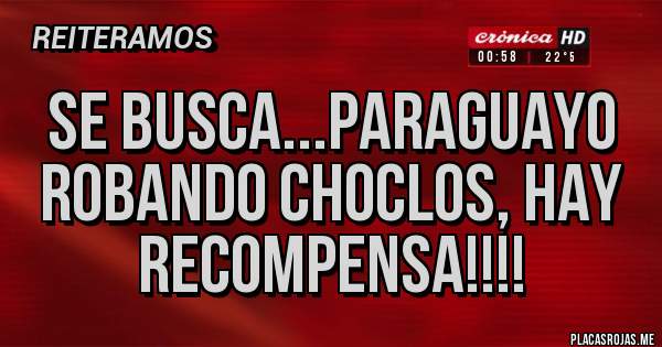 Placas Rojas - Se busca...Paraguayo robando choclos, hay recompensa!!!!