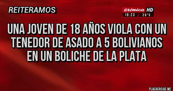 Placas Rojas - Una joven de 18 años viola con un tenedor de asado a 5 bolivianos en un boliche de la plata 