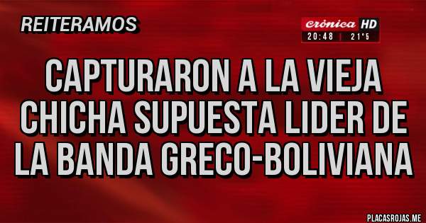 Placas Rojas - Capturaron a la vieja Chicha supuesta lider de la Banda Greco-Boliviana