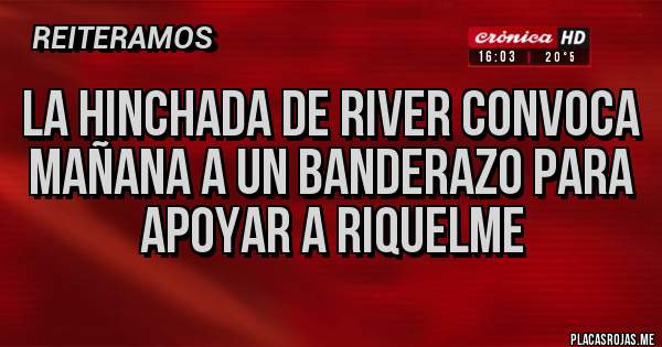 Placas Rojas - La hinchada de River convoca mañana a un banderazo para apoyar a Riquelme
