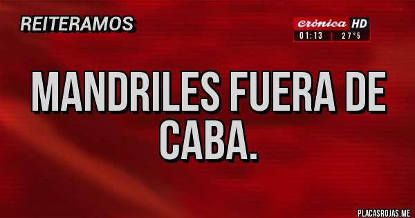 Placas Rojas - Mandriles fuera de caba.