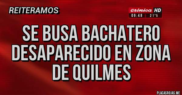 Placas Rojas - Se busa bachatero desaparecido en zona de quilmes