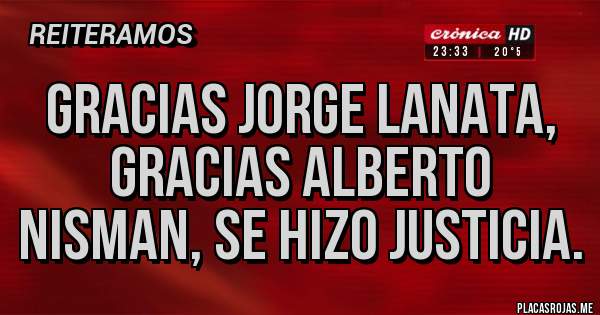 Placas Rojas - Gracias Jorge lanata, gracias Alberto Nisman, se hizo justicia.