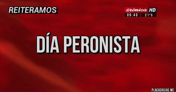 Placas Rojas - Día Peronista 