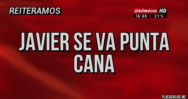 Placas Rojas - Javier se va punta cana 