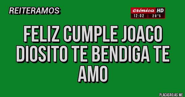 Placas Rojas - Feliz cumple Joaco diosito te bendiga te amo 