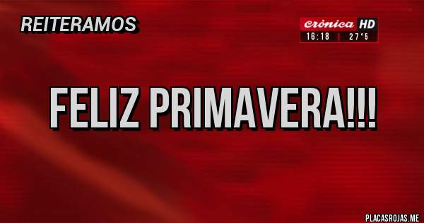 Placas Rojas - FELIZ PRIMAVERA!!!