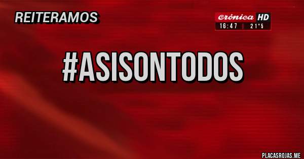 Placas Rojas - #asisontodos 
