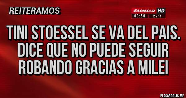 Placas Rojas - TINI STOESSEL SE VA DEL PAIS.
dice que no puede seguir robando gracias a Milei