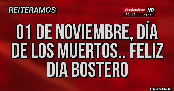 Placas Rojas - 01 de noviembre, día de los muertos.. FELIZ DIA BOSTERO